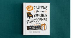 101 Dilemmas for the Armchair Philosopher